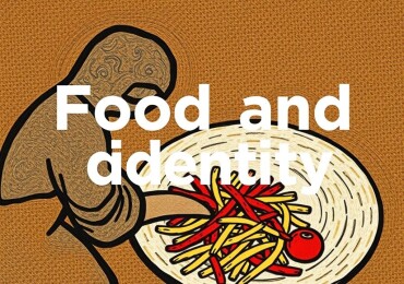 Еда и идентичность: как вкус формирует наше чувство принадлежности